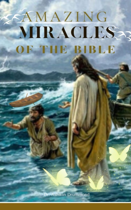 Amazing Miracles of the Bible